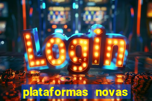 plataformas novas do tigrinho